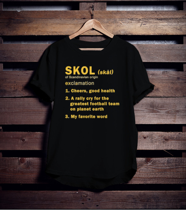 Minnesota Vikings Skol Definition Cheers Rally Cry Greatest Football Team T-Shirt