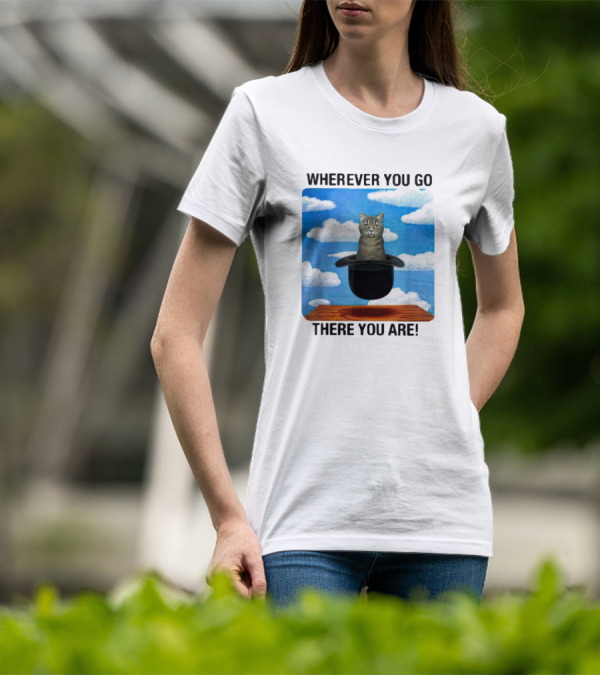 WHEREVER YOU GO THERE YOU ARE CAT IN MAGIC HAT CLOUDS T-Shirt