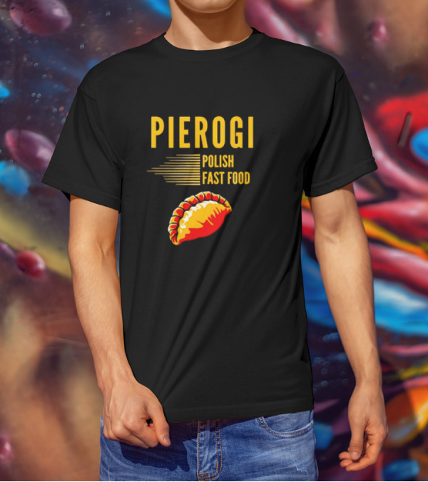 PIEROGI POLISH FAST FOOD Dumpling T-Shirt