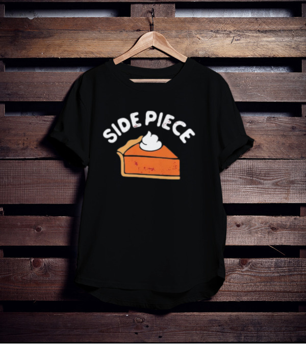 Side Piece Thanksgiving Pumpkin Pie Slice Whipped Cream Humor T-Shirt