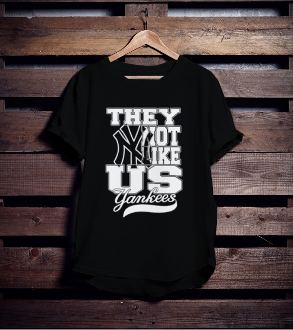 They Not Like Us Yankees T-Shirt