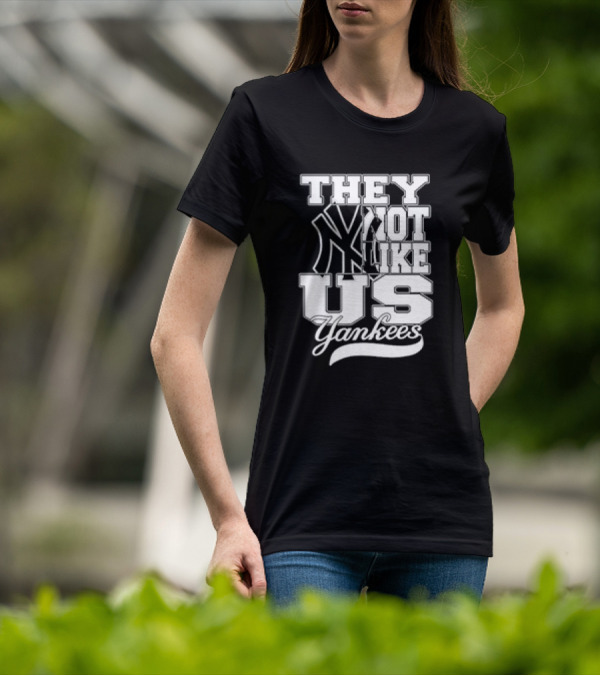They Not Like Us Yankees T-Shirt