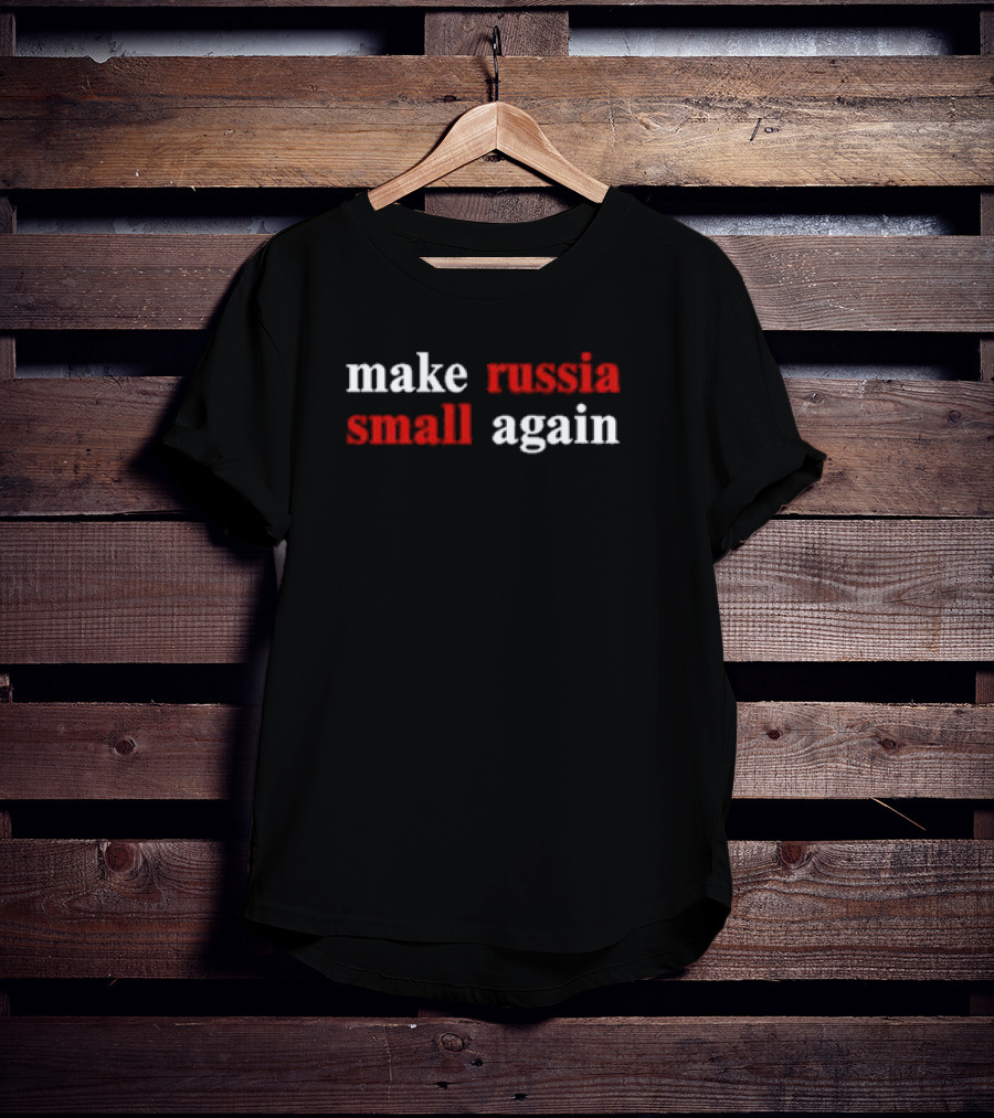Zelensky Make Russia Small Again Text T-Shirt