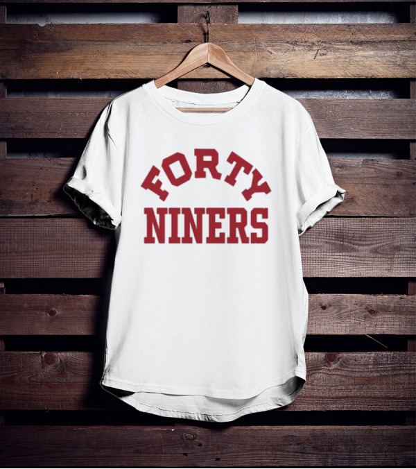 Funny Forty Niners 49ers T-Shirt