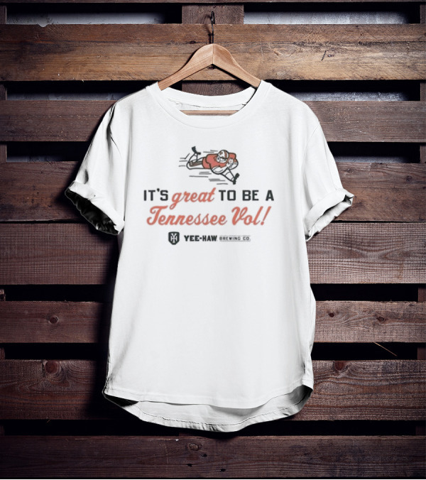 IT'S GREAT TO BE A TENNESSEE VOL YEE-HAW BREWING CO T-Shirt