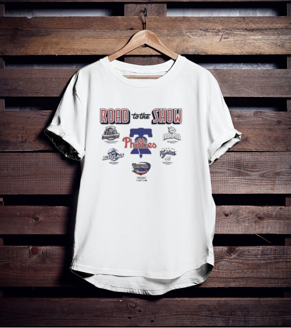 Road To The Show Philadelphia Phillies IronPigs Reading Fightin BlueClaws Threshers T-Shirt