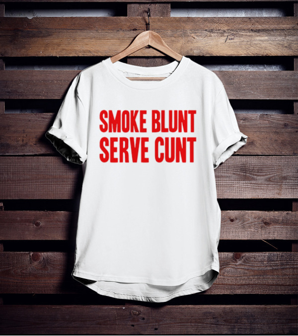Smoke Blunt Serve Cunt Bold Red T-Shirt