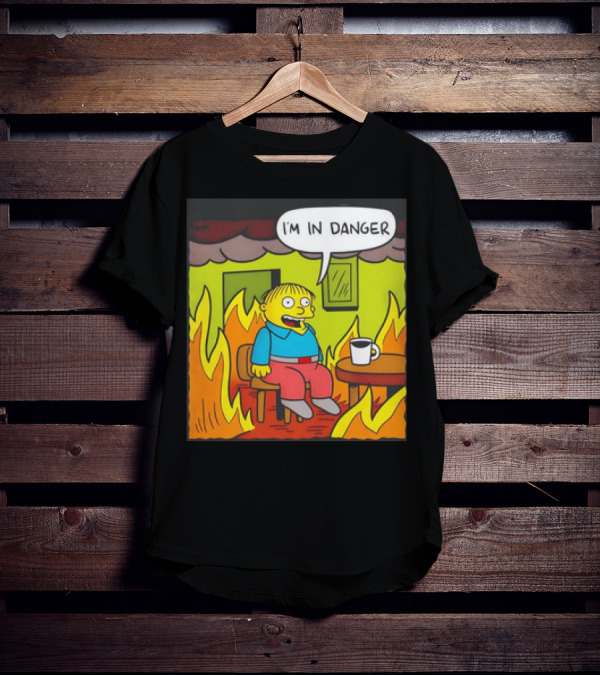 Ralph Wiggum I'm In Danger Surrounded By Flames T-Shirt