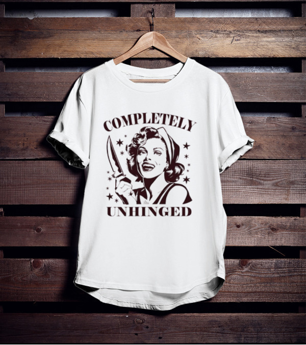 Completely Unhinged Retro Housewife Sarcastic With Knife T-Shirt