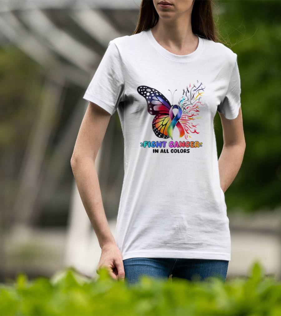 Fight Cancer In All Colors Butterfly Ribbon Support Awareness T-Shirt