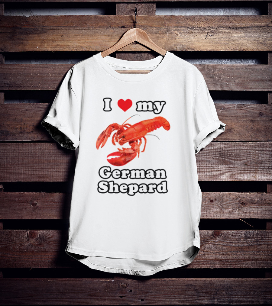 I Love My German Shepard Lobster T-Shirt