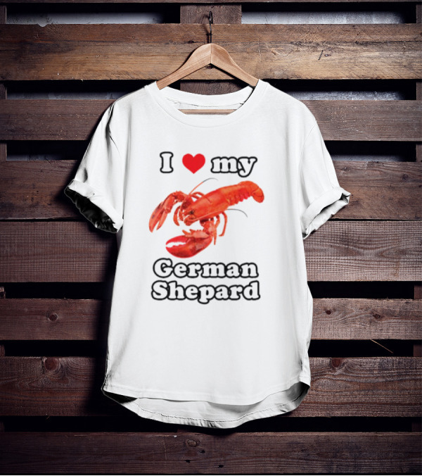 I Love My German Shepard Lobster T-Shirt