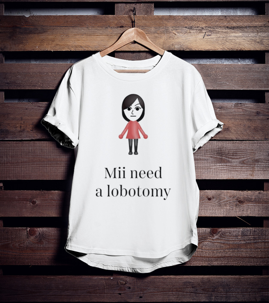 Mii Character Expression Mii Need A Lobotomy T-Shirt