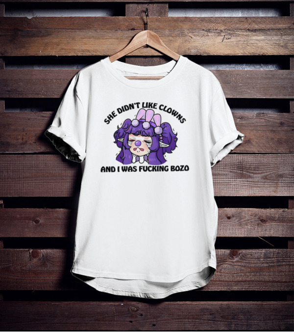 She Didn’t Like Clowns And I Was Fcking Bozo Sad Clown Character With Purple Hair And Teardrops T-Shirt