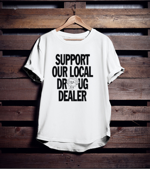 SUPPORT OUR LOCAL DRUG DEALER Funny Ramen Noodles Meme T-Shirt