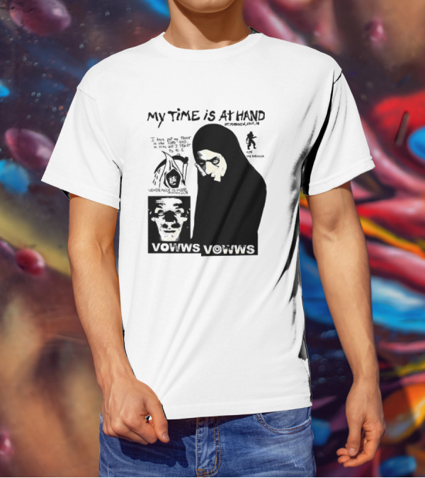 Vowws My Time Is At Hand Matthew XVIII 18 Vengeance Is Mine For The Sinner T-Shirt