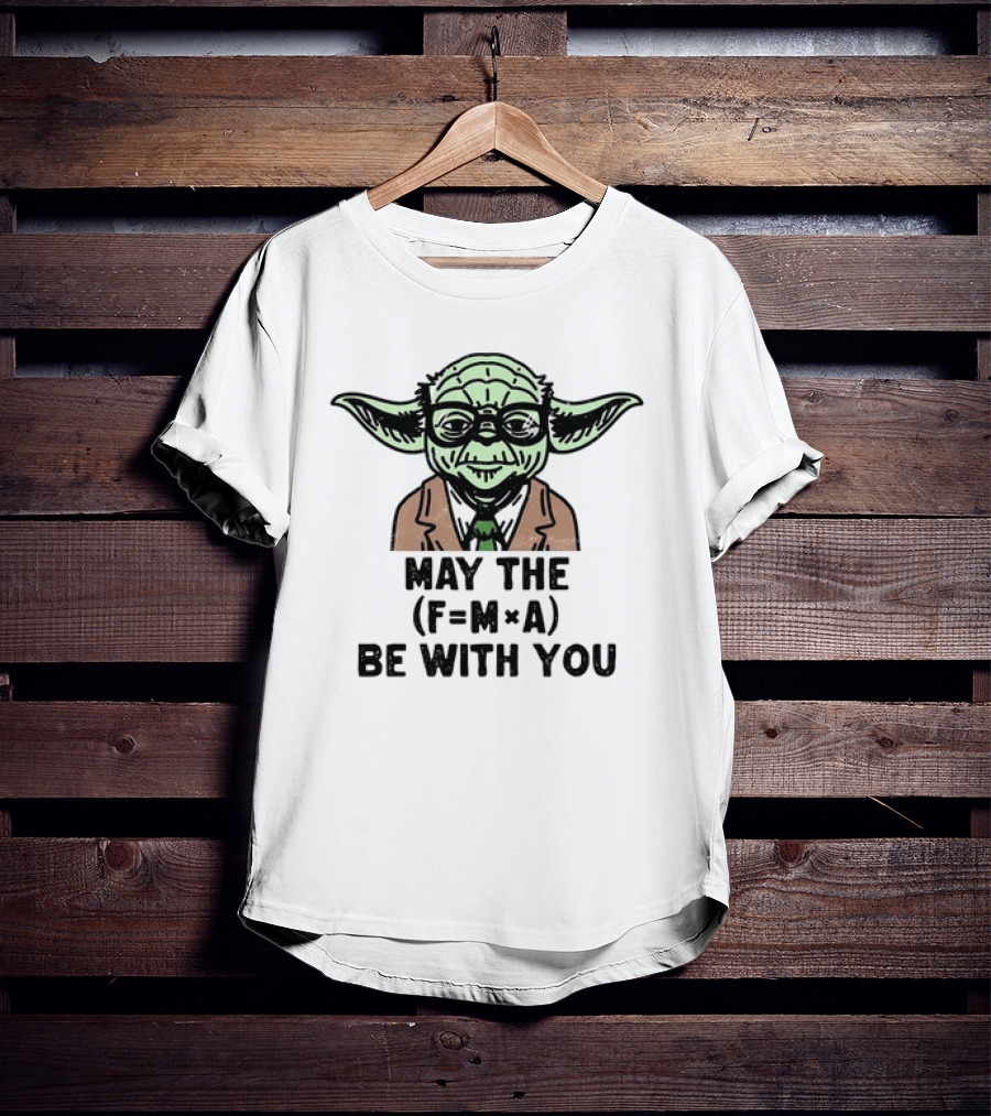Yoda The Physicist May The F=MA Be With You Force Science T-Shirt