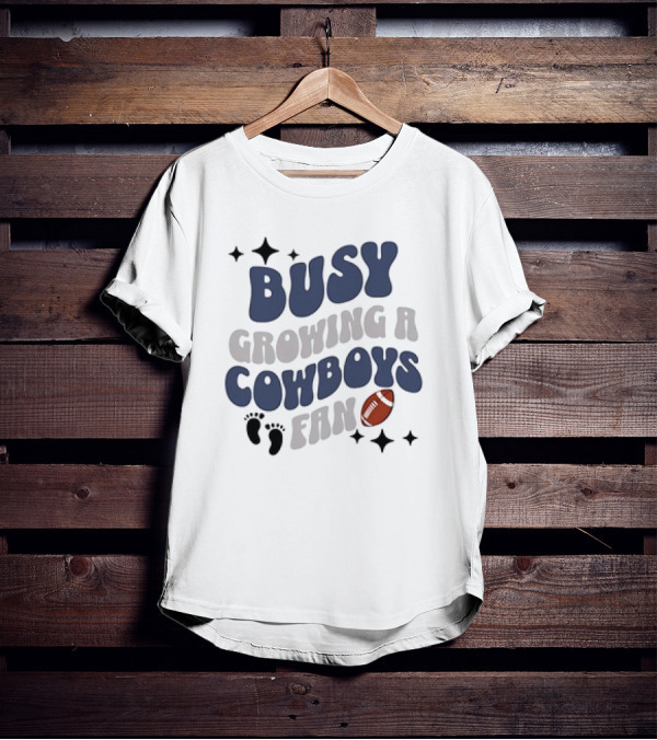 Busy Growing A Cowboys Fan Football Theme With Stars And Footprints T-Shirt