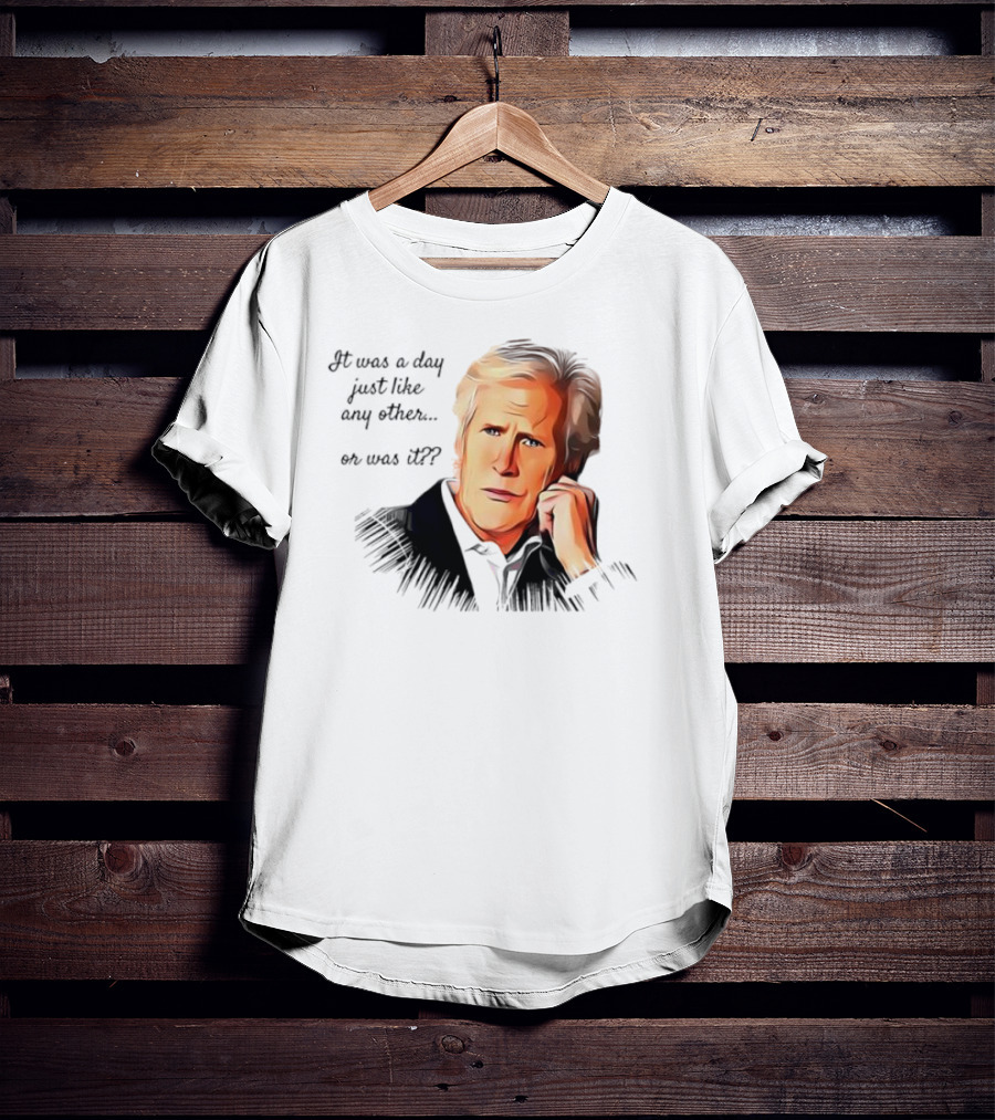Keith Morrison It Was A Day Just Like Any Other Or Was It T-Shirt