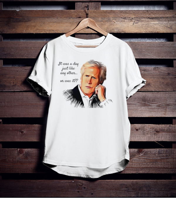 Keith Morrison It Was A Day Just Like Any Other Or Was It T-Shirt