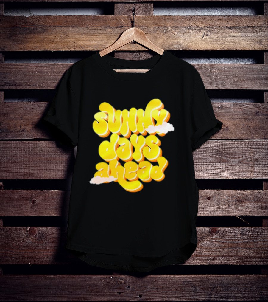 Sunny Days Ahead Retro Cloudy Text T-Shirt