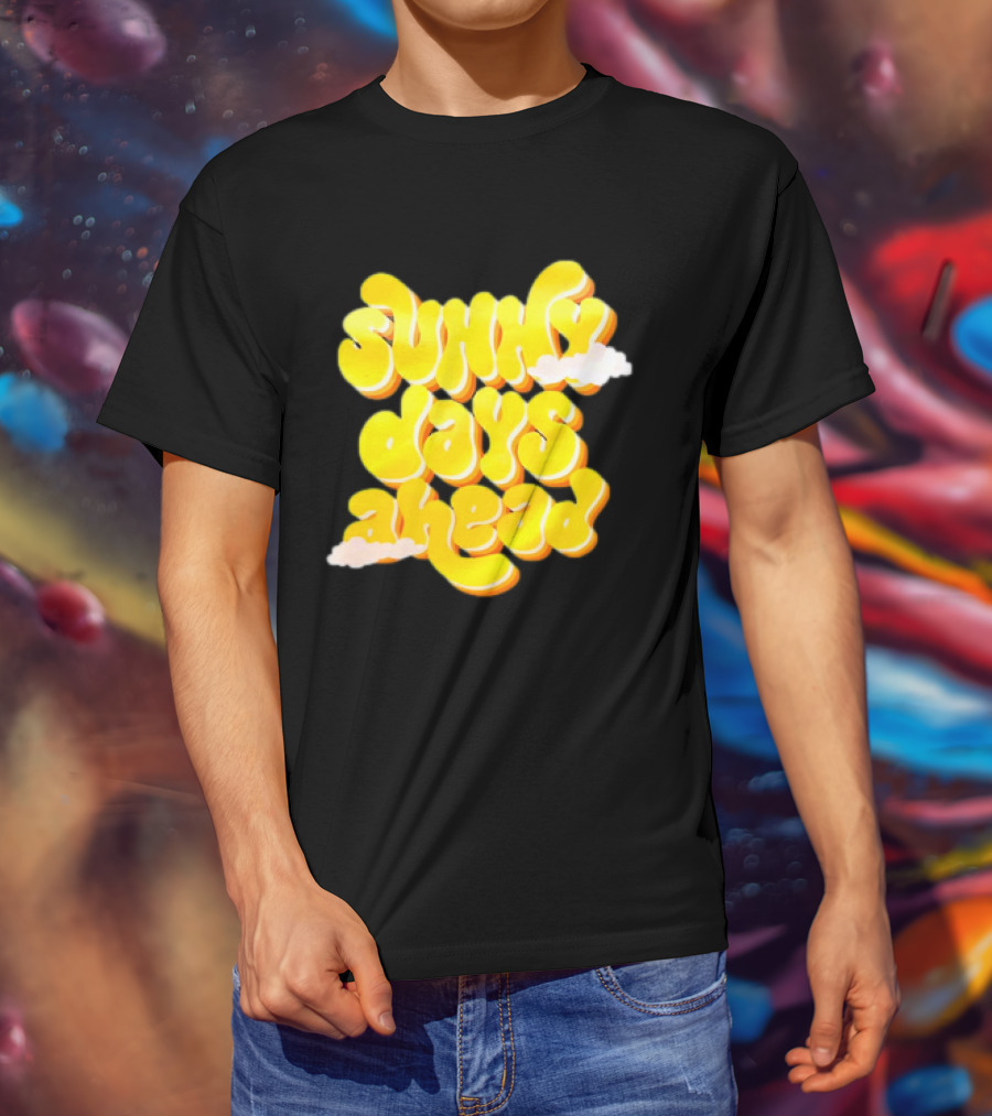 Sunny Days Ahead Retro Cloudy Text T-Shirt
