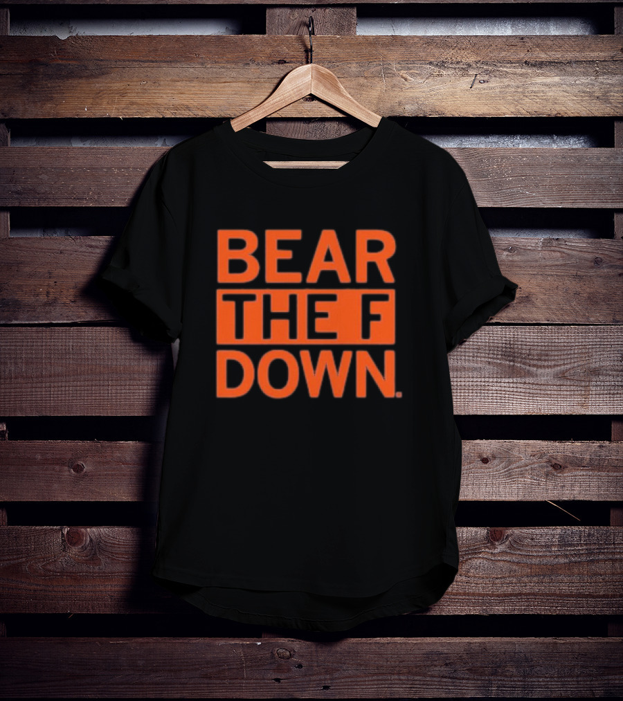 Chicago Bears Bear The F Down T-Shirt