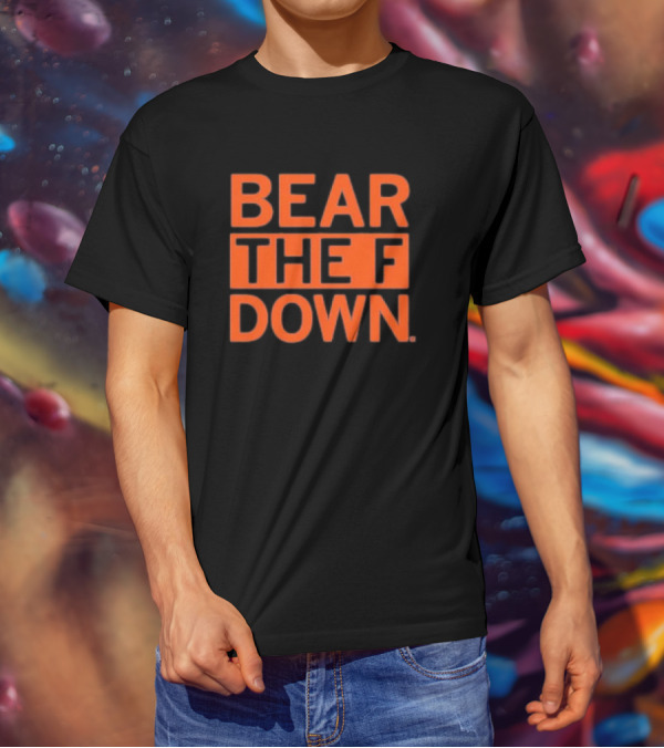 Chicago Bears Bear The F Down T-Shirt