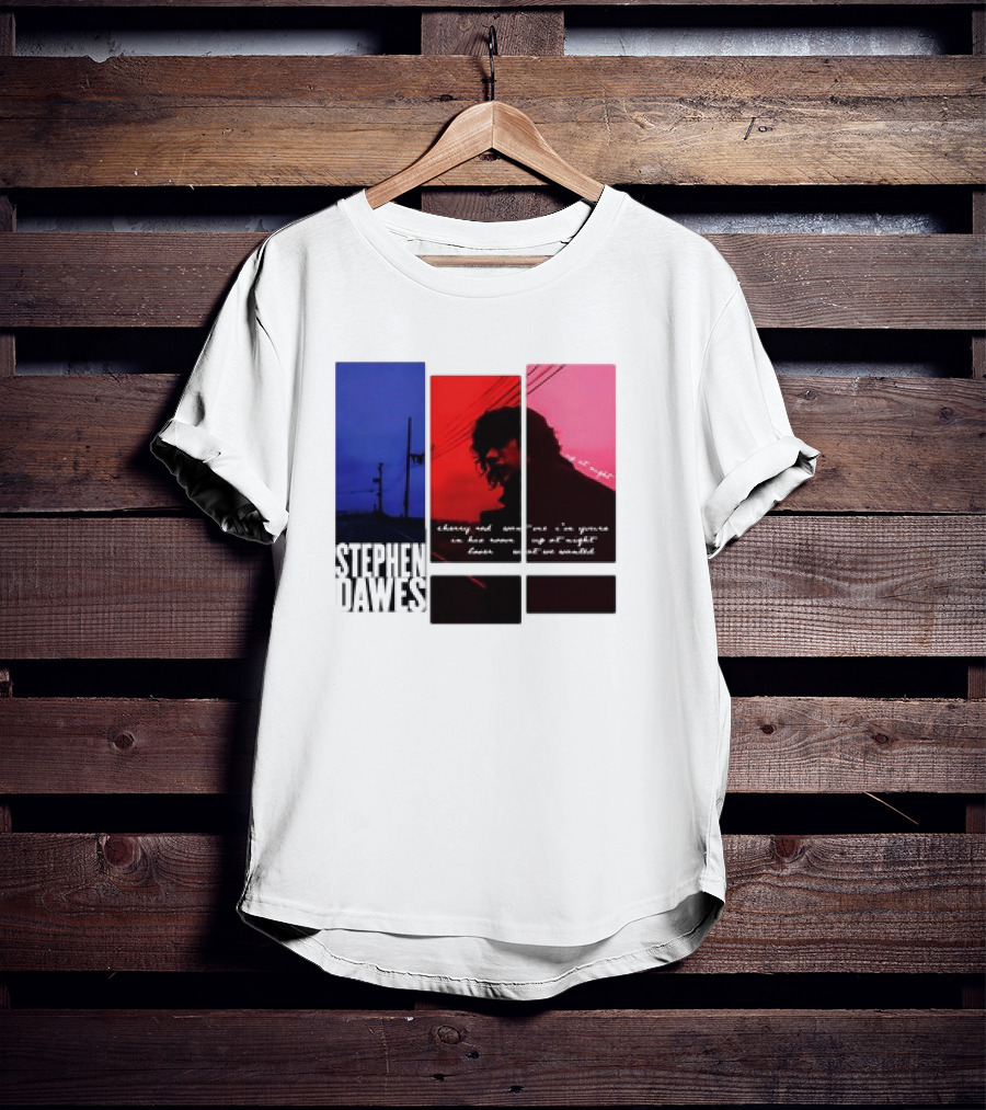 Stephen Dawes Always Out Someone's I'm Yours In His Room Up At Night Lover Not So Unsettled T-Shirt