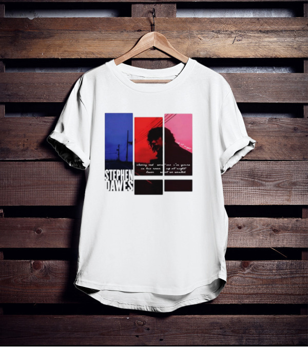 Stephen Dawes Always Out Someone's I'm Yours In His Room Up At Night Lover Not So Unsettled T-Shirt