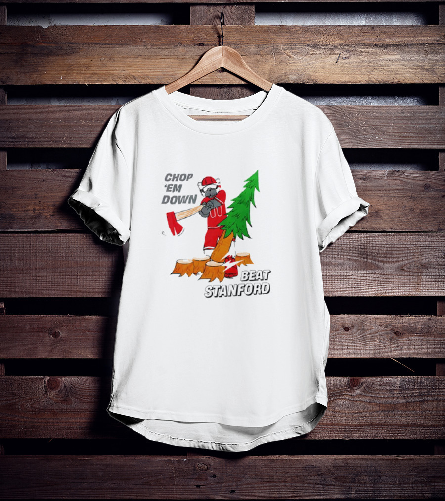 Chop ’Em Down Beat Stanford Football Rivalry Christmas Tree Ax T-Shirt