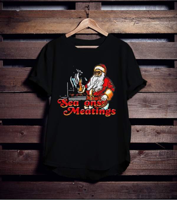 Seasons Meatings Santa Christmas BBQ With Santa Claus And Beverages T-Shirt