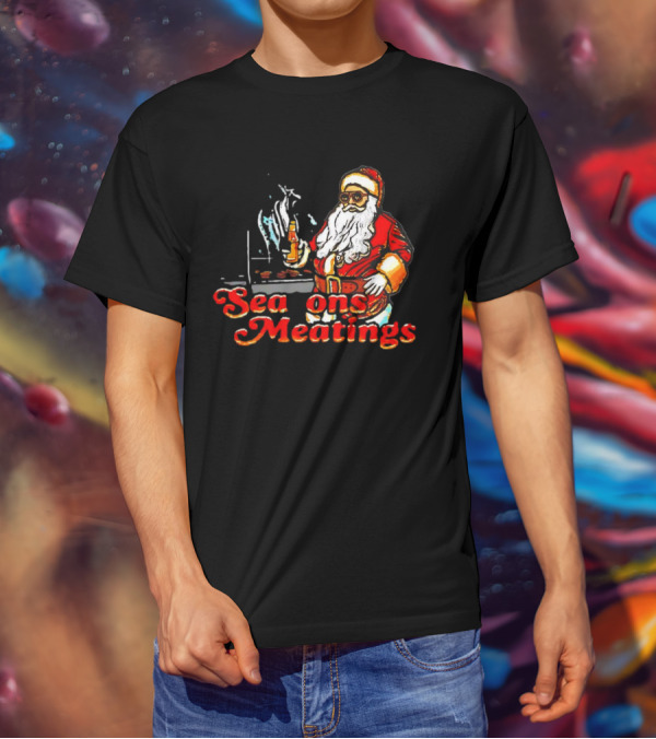 Seasons Meatings Santa Christmas BBQ With Santa Claus And Beverages T-Shirt