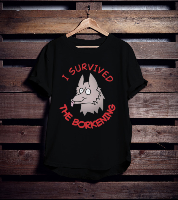 I Survived The Borkening Cartoon Dog T-Shirt
