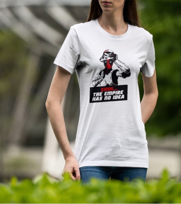 Deadpool Stormtrooper Shhh The Empire Has No Idea T-Shirt
