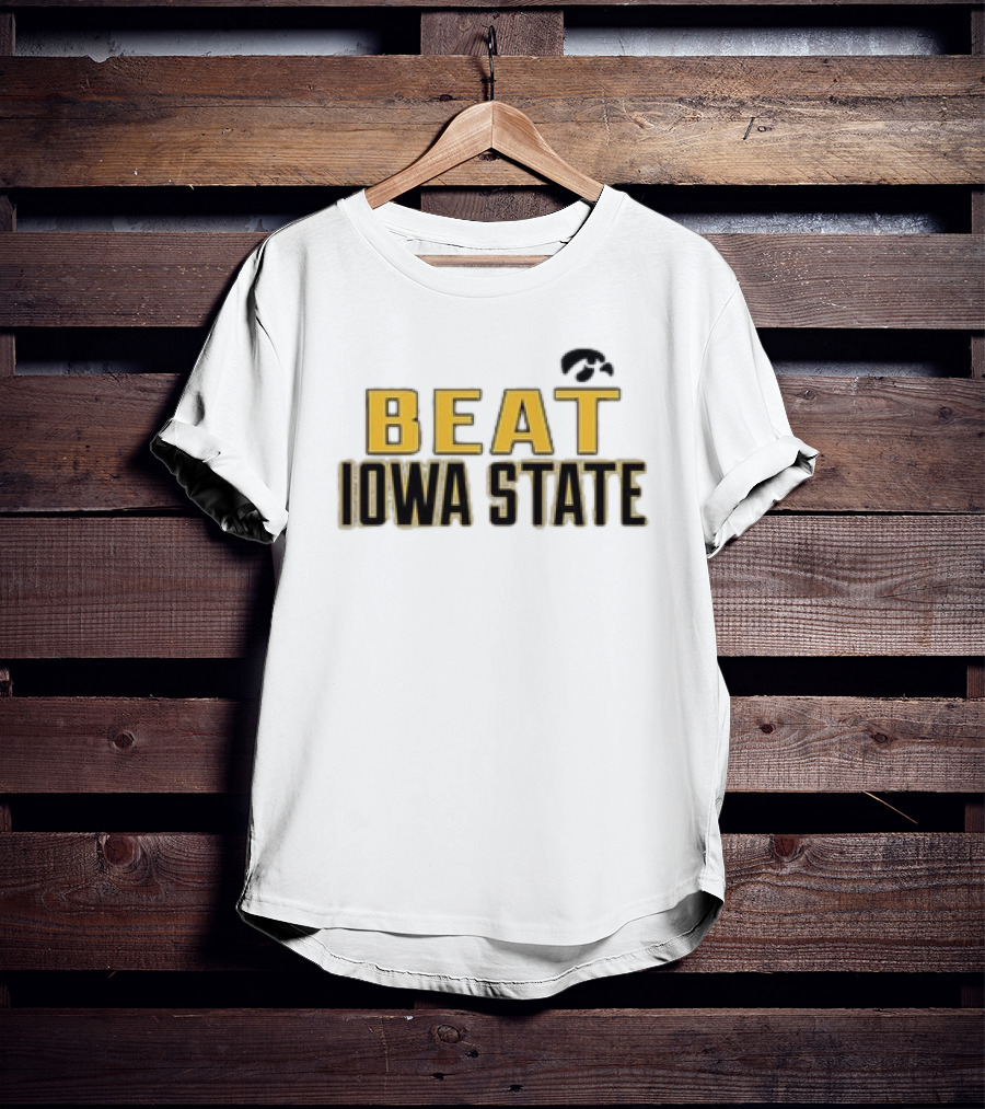 Beat Iowa State Iowa Hawkeyes Rivalry T-Shirt