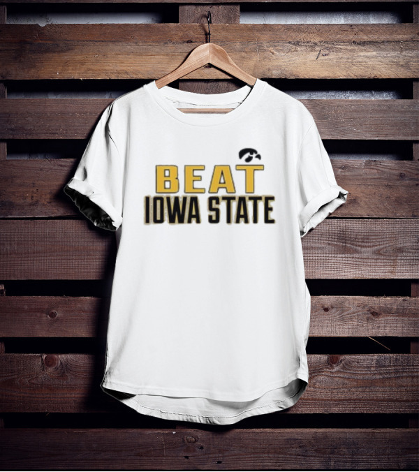 Beat Iowa State Iowa Hawkeyes Rivalry T-Shirt