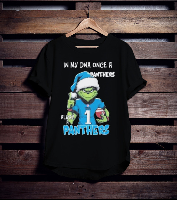 Grinch In My DNA Once A Panthers Always A Panthers Christmas T-Shirt