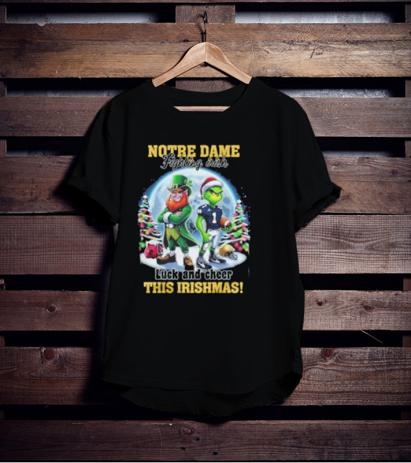 Notre Dame Fighting Irish Luck And Cheer This Irishmas With Christmas Characters T-Shirt