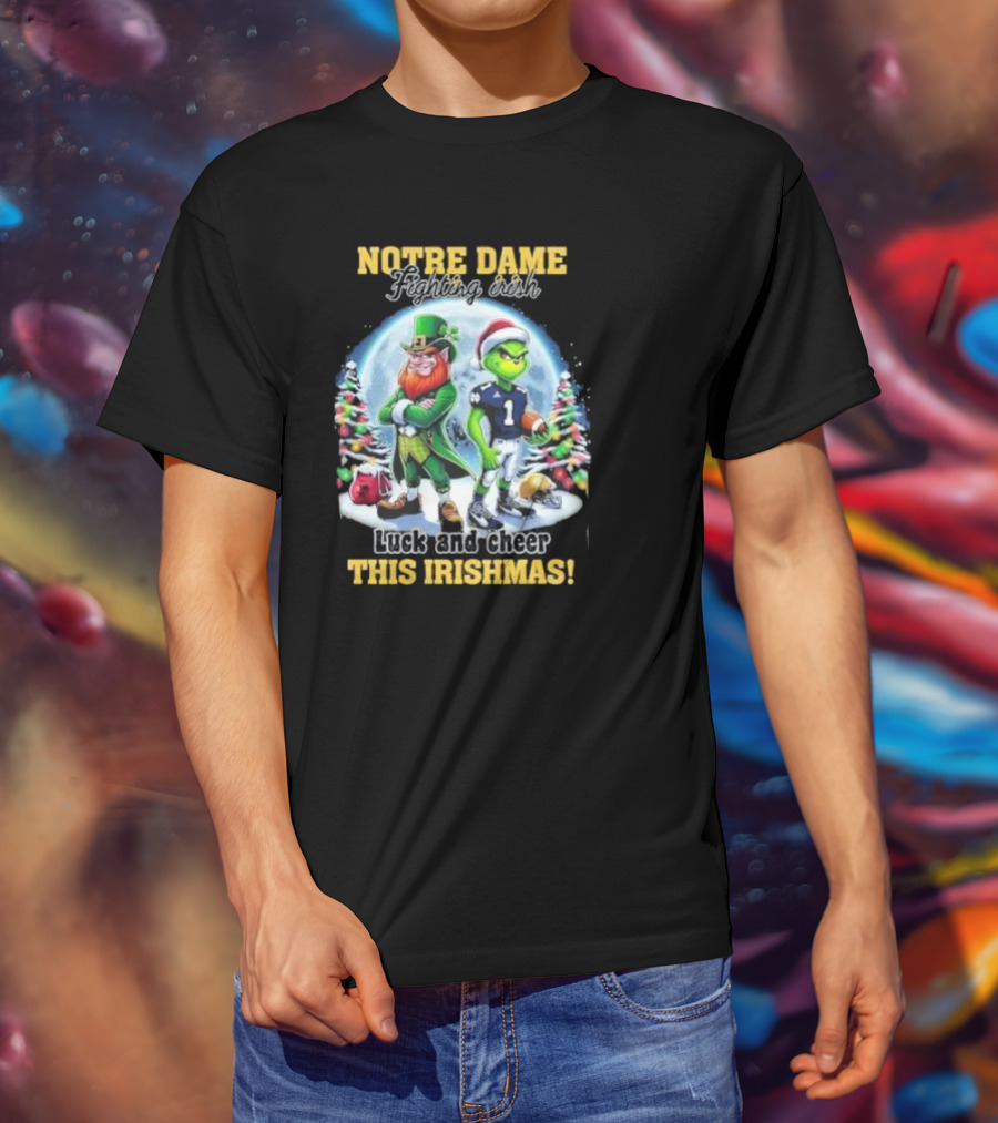 Notre Dame Fighting Irish Luck And Cheer This Irishmas With Christmas Characters T-Shirt