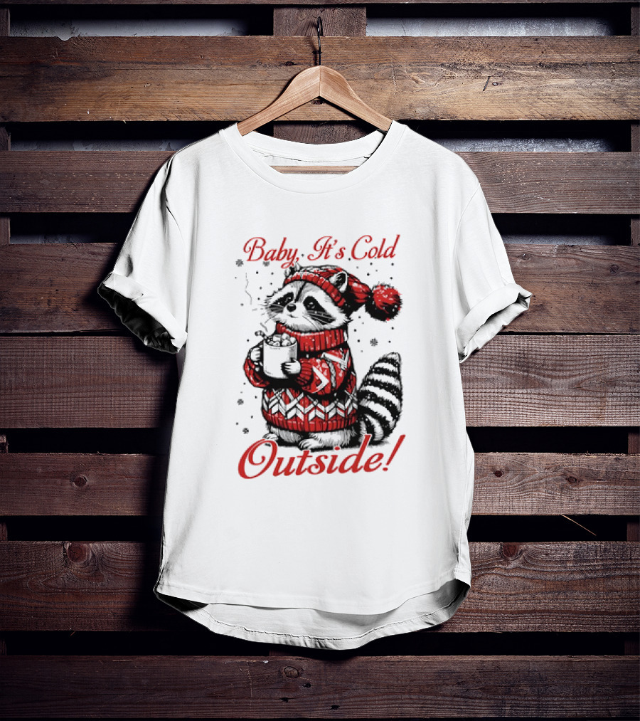 Baby It's Cold Outside Raccoon Christmas Sweater Hot Cocoa T-Shirt