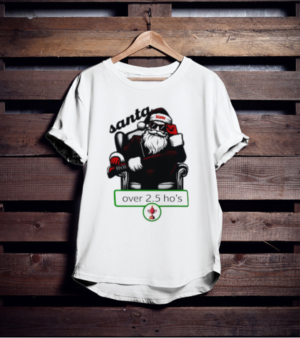 Santa SGPN Over 2.5 Ho’s Christmas T-Shirt
