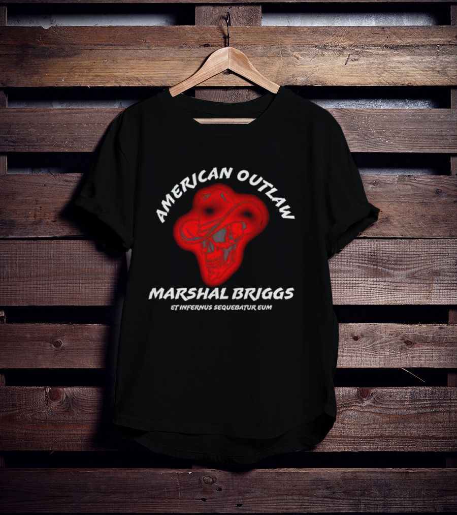 American Outlaw Marshal Briggs Et Infernus Sequebatur Eum T-Shirt