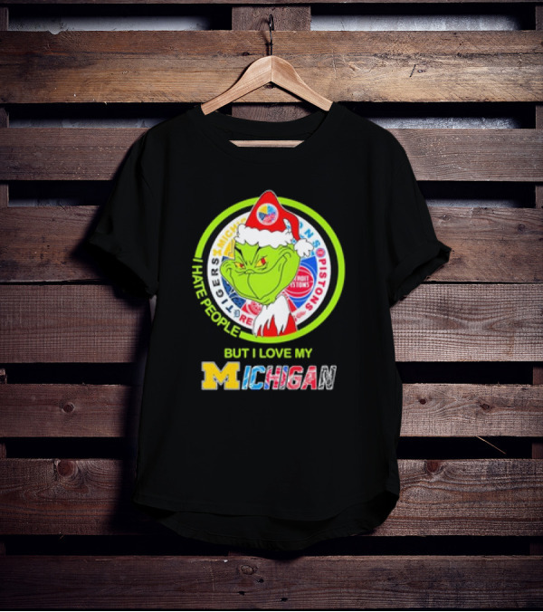 Grinch Christmas Michigan Tigers Red Wings Pistons Lions I Hate People But I Love My Michigan T-Shirt