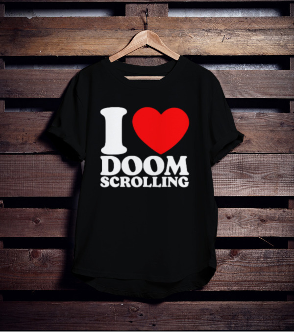 I Heart Doom Scrolling Bold White Text Red Heart T-Shirt
