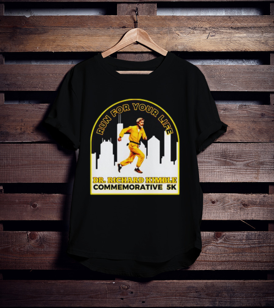 Run For Your Life Dr Richard Kimble Commemorative 5K Chase Through City T-Shirt