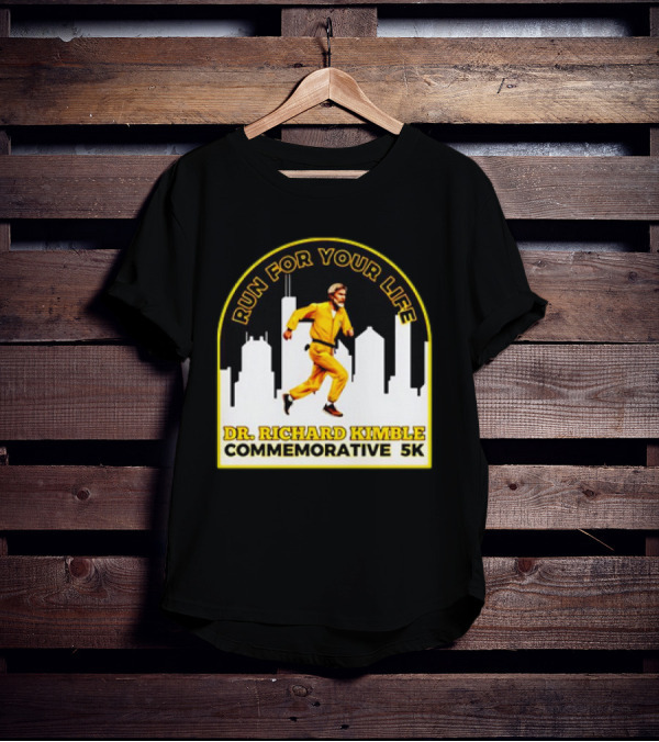 Run For Your Life Dr Richard Kimble Commemorative 5K Chase Through City T-Shirt
