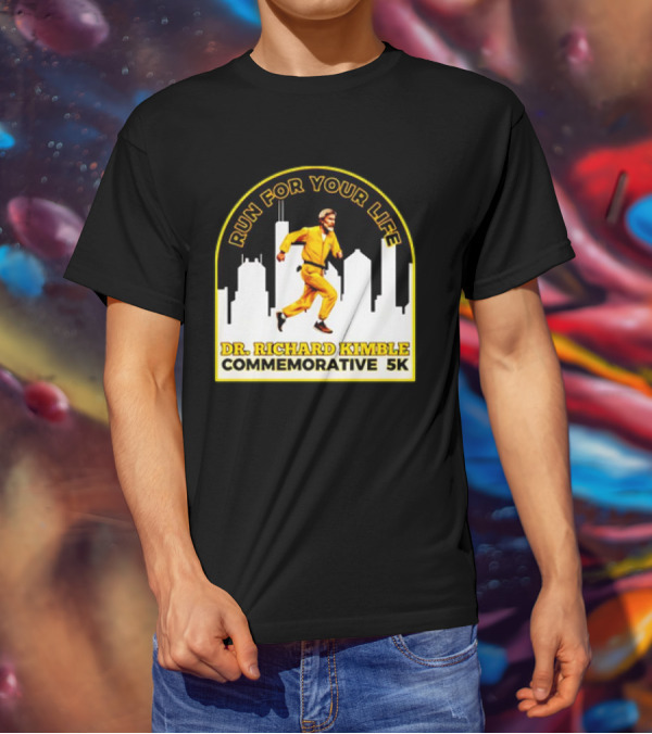 Run For Your Life Dr Richard Kimble Commemorative 5K Chase Through City T-Shirt