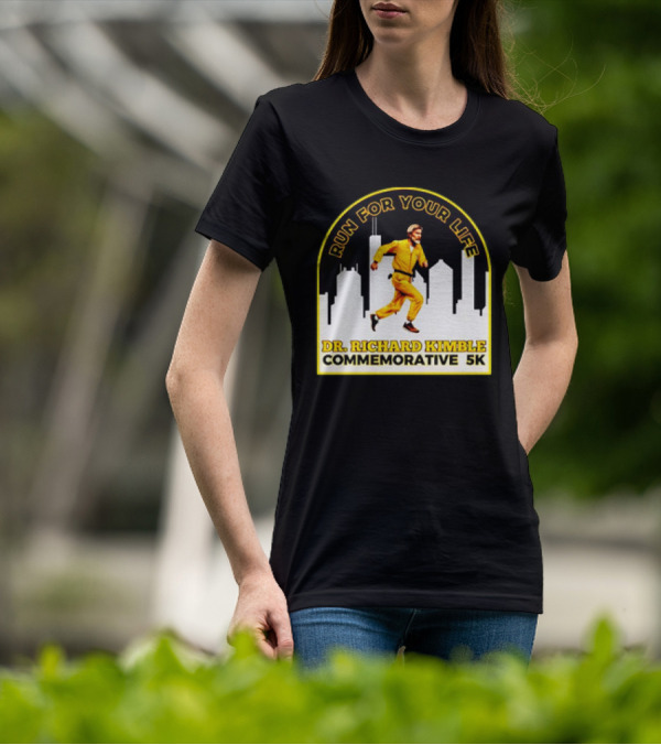 Run For Your Life Dr Richard Kimble Commemorative 5K Chase Through City T-Shirt