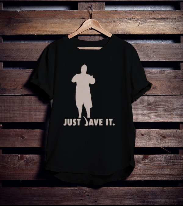 JUST DAVE IT T-Shirt